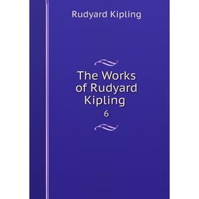 

Книга The Works of Rudyard Kipling 6