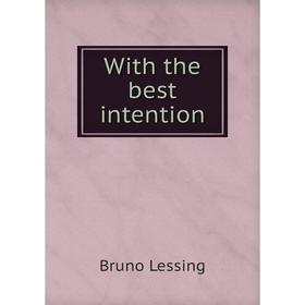 

Книга With the best intention