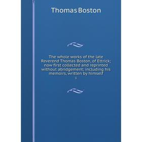 

Книга The whole works of the late Reverend Thomas Boston, of Ettrick; now first collected and reprinted without abridgement; including his memoirs, wr