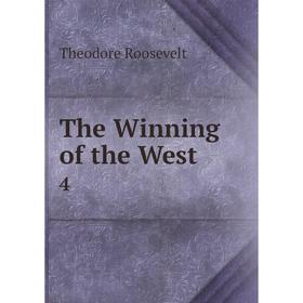 

Книга The Winning of the West 4