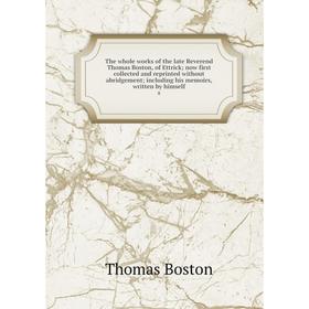 

Книга The whole works of the late Reverend Thomas Boston, of Ettrick; now first collected and reprinted without abridgement; including his memoirs