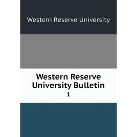 

Книга Western Reserve University Bulletin 1