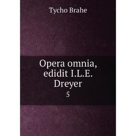 

Книга Opera omnia, edidit ILE Dreyer 5