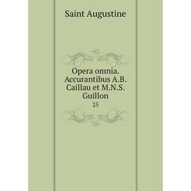 

Книга Opera omnia Accurantibus AB Caillau et MNS Guillon 25