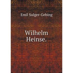 

Книга Wilhelm Heinse