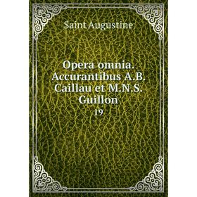 

Книга Opera omnia Accurantibus AB Caillau et MNS Guillon 19
