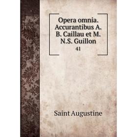 

Книга Opera omnia Accurantibus AB Caillau et MNS Guillon 41