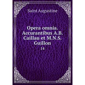 

Книга Opera omnia Accurantibus AB Caillau et MNS Guillon 14