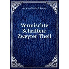 

Книга Vermischte Schriften: Zweyter Theil