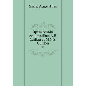 

Книга Opera omnia Accurantibus AB Caillau et MNS Guillon 32