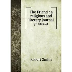 

Книга The Friend: a religious and literary journal yr. 1843-44