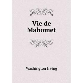 

Книга Vie de Mahomet