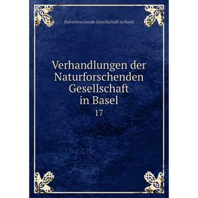 

Книга Verhandlungen der Naturforschenden Gesellschaft in Basel 17