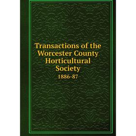 

Книга Transactions of the Worcester County Horticultural Society 1886-87