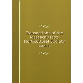 

Книга Transactions of the Massachusetts Horticultural Society 1884-85