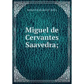 

Книга Miguel de Cervantes Saavedra;