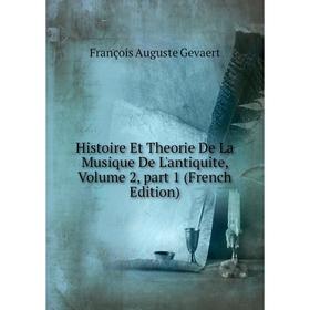 

Книга Histoire Et Theorie De La Musique De L'antiquite, Volume 2, part 1 (French Edition)