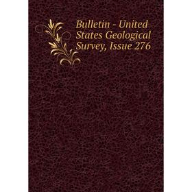 

Книга Bulletin - United States Geological Survey, Issue 276