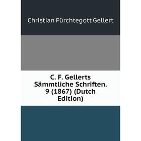 

Книга C. F. Gellerts Sämmtliche Schriften. 9 (1867) (Dutch Edition)
