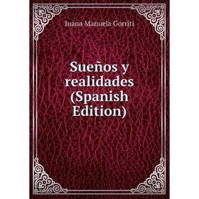 

Книга Sueños y realidades (Spanish Edition)