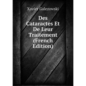 

Книга Des Cataractes Et De Leur Traitement (French Edition)