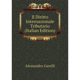 

Книга Il Diritto Internazionale Tributario (Italian Edition)