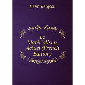 

Книга Le Matérialisme Actuel