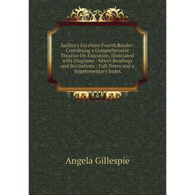 

Книга Sadlier's Excelsior Fourth Reader: Containing a Comprehensive Treatise On Elocution, Illustrated with Diagrams: Select Readings and Recitations: