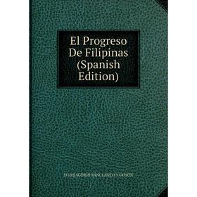 

Книга El Progreso De Filipinas (Spanish Edition)