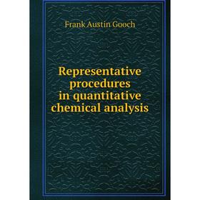 

Книга Representative procedures in quantitative chemical analysis