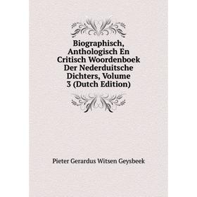 

Книга Biographisch, Anthologisch En Critisch Woordenboek Der Nederduitsche Dichters, Volume 3 (Dutch Edition)
