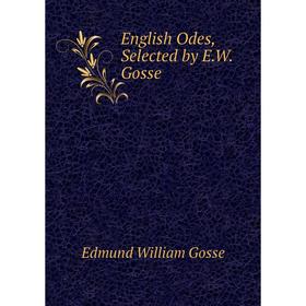 

Книга English Odes, Selected by E.W. Gosse