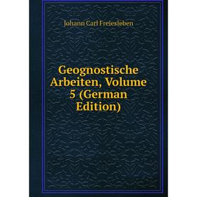 

Книга Geognostische Arbeiten, Volume 5 (German Edition)