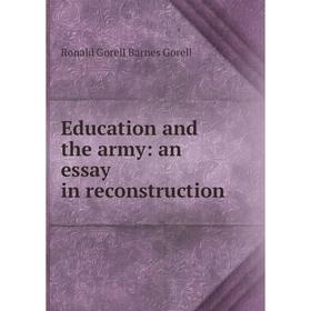 

Книга Education and the army: an essay in reconstruction