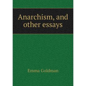 

Книга Anarchism, and other essays