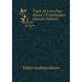 

Книга Traek Af Livet Paa Island I Fristatstiden (Danish Edition)