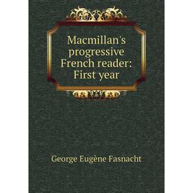 

Книга Macmillan's progressive French reader: First year