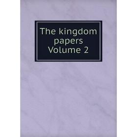 

Книга The kingdom papers Volume 2
