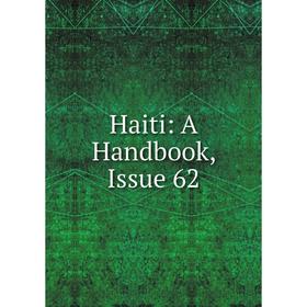

Книга Haiti: A Handbook, Issue 62