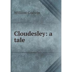 

Книга Cloudesley: a tale