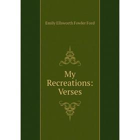 

Книга My Recreations: Verses