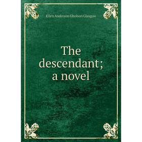 

Книга The descendant; a novel