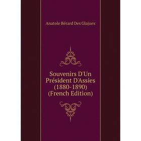 

Книга Souvenirs D'Un Président D'Assies (1880-1890) (French Edition)