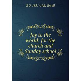 

Книга Joy to the world: for the church and Sunday school