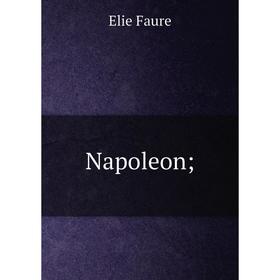 

Книга Napoleon;
