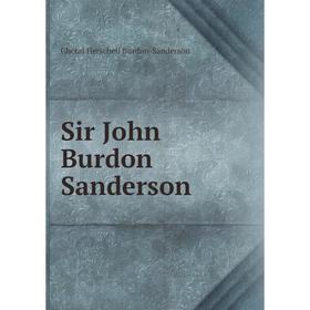 

Книга Sir John Burdon Sanderson
