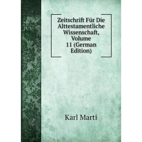 

Книга Zeitschrift Für Die Alttestamentliche Wissenschaft, Volume 11 (German Edition)