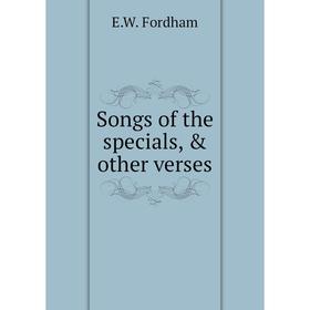 

Книга Songs of the specials, & other verses