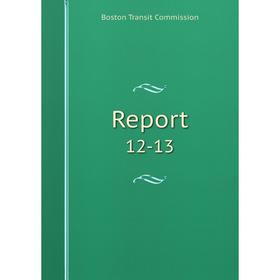 

Книга Report12-13. Boston Transit Commission