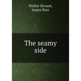 

Книга The seamy side